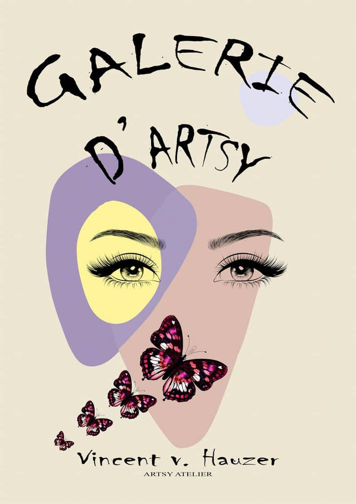 Poster of "Be my Butterfly" by Vincent von Hauzer featuring eyes, abstract shapes, and butterflies.
