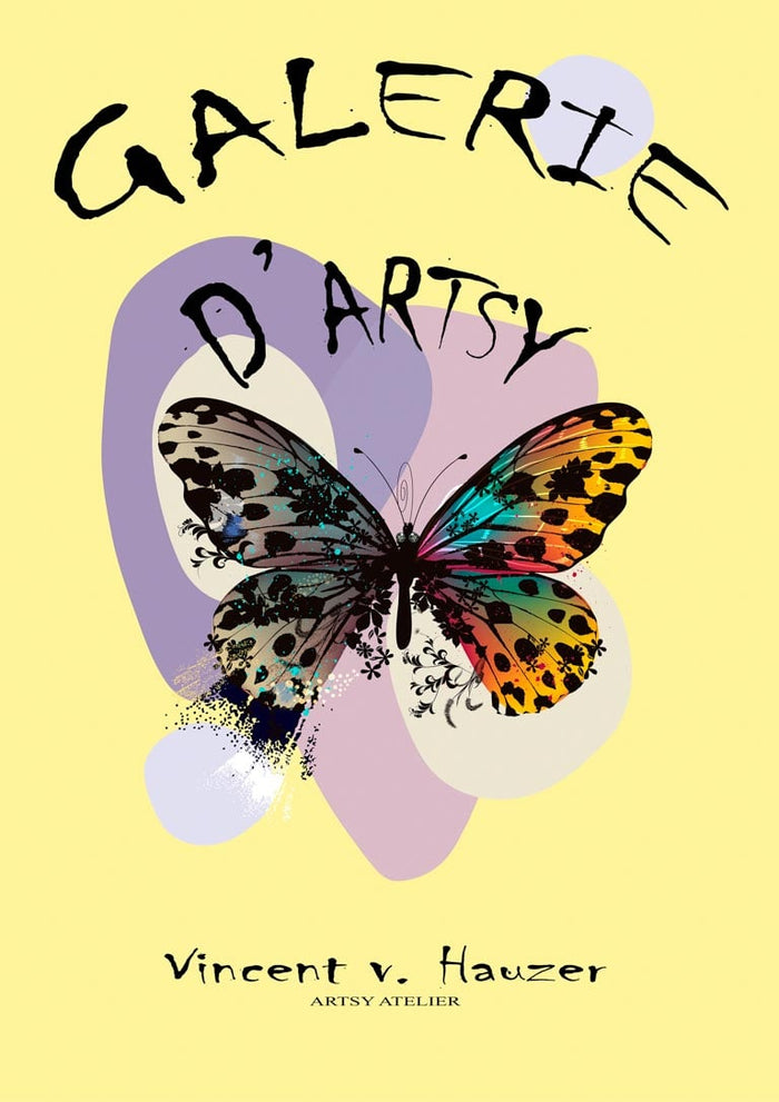 Art poster of a colorful butterfly with "Galerie D'Artsy" and "Vincent V. Hauzer" text on a yellow background.