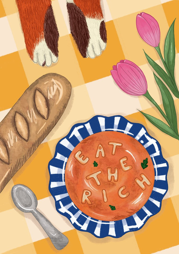 Dinner Is Served by Noomi Rubeksen - tomato soup spelling EAT THE RICH in alphabet pasta, with a baguette, tulips and cat paws