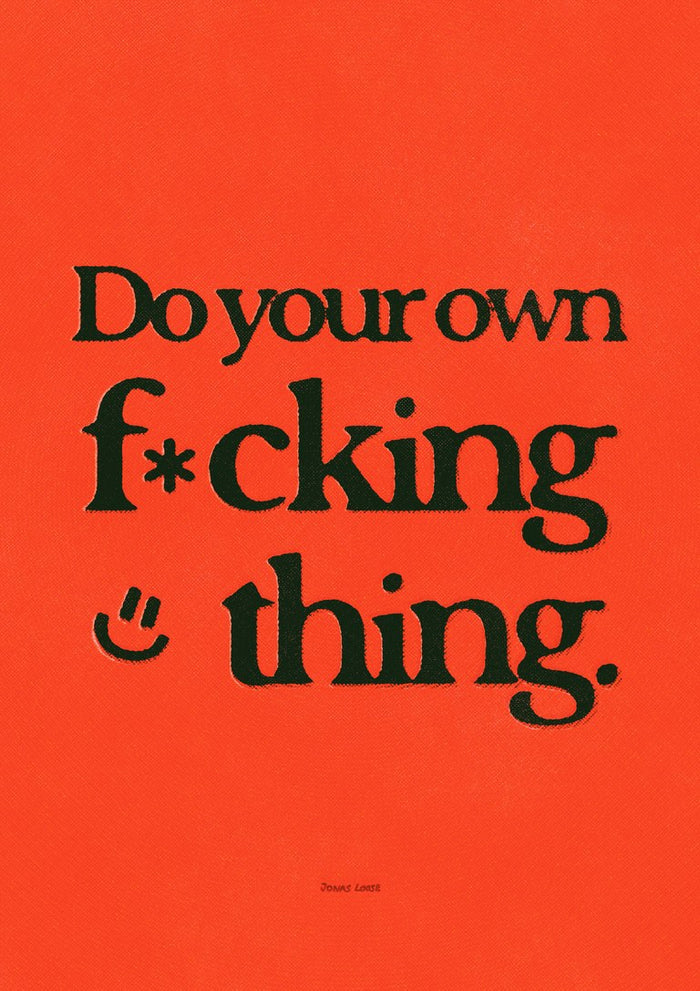 Do Your Own Thing by Jonas Loose - dark serif lettering and a small smiley on a vivid orange-red ground