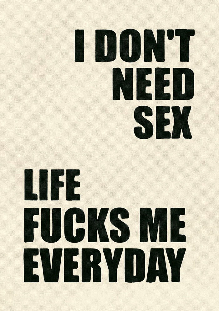I Don't Need Sex by Jonas Loose - two blocks of heavy black capitals on a warm off-white ground