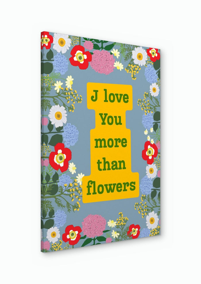 I Love You More Than Flowers - Anna Milewska