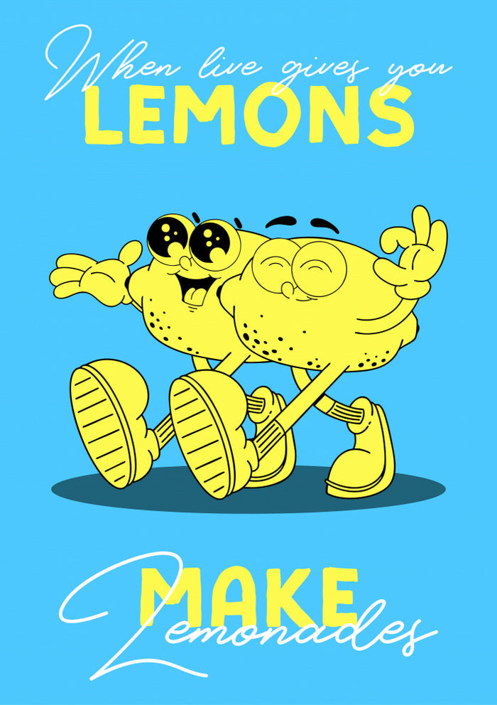 Cartoon lemons hugging with text "When life gives you lemons, make lemonade" on a blue background.