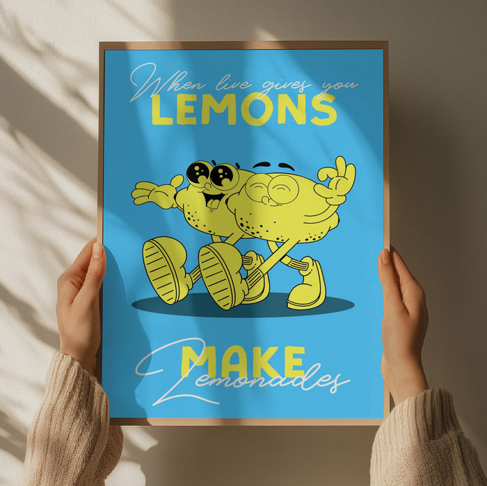 Hands holding a poster of two smiling cartoon lemons with text: "When life gives you lemons, make lemonade."