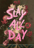 Slay All Day by Jonas Loose - bubblegum pink capitals over a dark still life of carnations and roses in a bronze urn