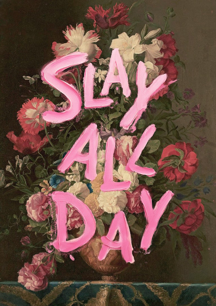 Slay All Day by Jonas Loose - bubblegum pink capitals over a dark still life of carnations and roses in a bronze urn