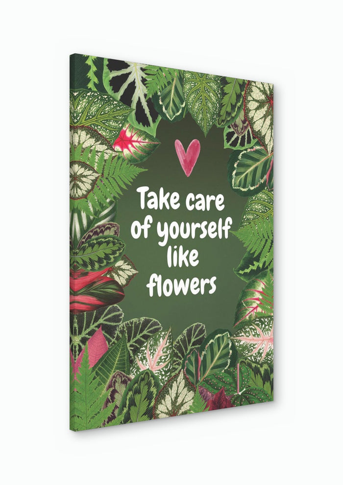 Take Care of Yourself Like Flowers - Anna Milewska