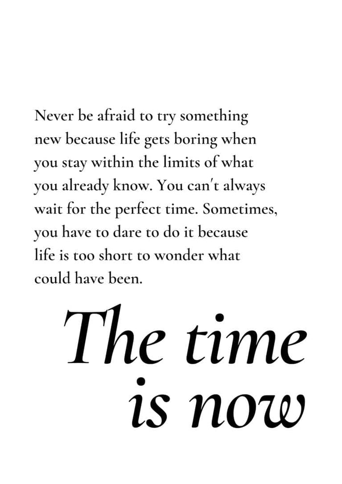 Minimalist poster with motivational quote ending in large text: "The time is now."