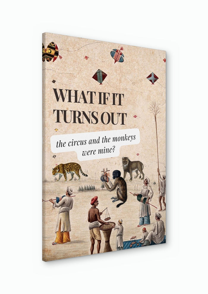 What If It Turns Out the Circus and the Monkeys Were Mine? - Anna Milewska